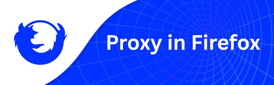Proxy in Firefox Browser