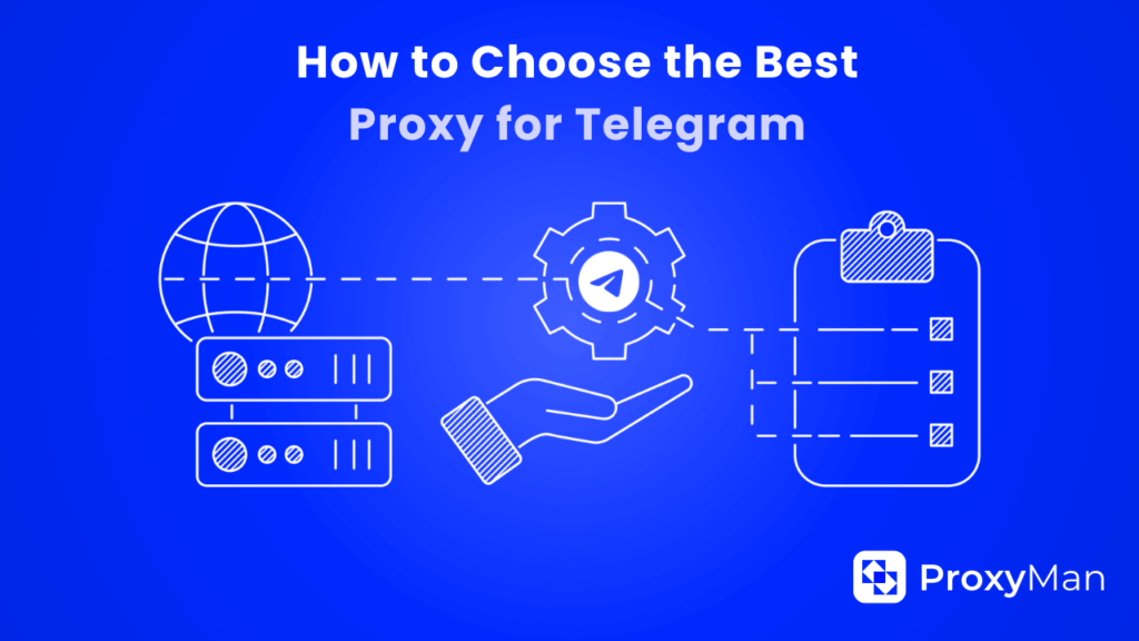 How to Choose the Best Proxy for Telegram